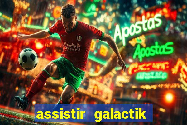 assistir galactik football dublado